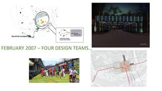FEBRUARY 2007 – FOUR DESIGN TEAMS…
 
