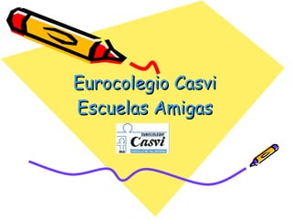 Eurocolegio Casvi Escuelas Amigas 