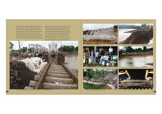 82 83
Barely did we heave the sigh of relief from the first breach, the
second occurred on 23.08.2013 following heavy rains of 217
mm in 20 hrs in early morning at 6:00 hrs. About 12 m high
approach bank of 4 x 30.48 m span Machna bridge on up road
was washed away in about 40 m length, as Machna river
altered its course. We were lucky again as only one section was
blocked. M/E kept running on down road. Here the challenge
of restoration was much different from earlier breach, furiously
flowing river below and continuous rains from above. About
20000 m3 material was required to fill up the breach. Again 7
nos. of poclain were mobilised and deployed site was not
approachable by road. As all app roads were cut off by heavy
rains, so they were brought to site by loading on BFRs from as
far as Nagpur. Had it not been for 1500 tribal labour from
neighbouring villages who worked tirelessly to carry more
than 1 lac Bags of sand from the up side to fill the breach and
restore the traffic in just 95 hrs. on 27.08.2013 at 9.30 hrs.
Furiously flowing Machna river under 4 x 30.48 m open web girder bridge, after washing the Itarsi end approach bank on up road.
Repair of bank in progress by sand bags from the top. Altered course of Machna river on upstream of the bridge. A heavenly view led to nightmare literally.
Round the clock working - DRM and other BOs at site. An energised workforce from neighbouring tribal villages ensured fast restoration.
Tribal workforce braved difficult weather and site conditions sucessfully. Laying of new track with help of two Poclain machines - it was indeed very fast.
 