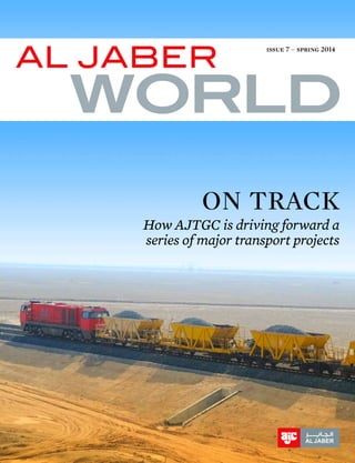 issue 7 – spring 2014
on track
How AJTGC is driving forward a
series of major transport projects
 