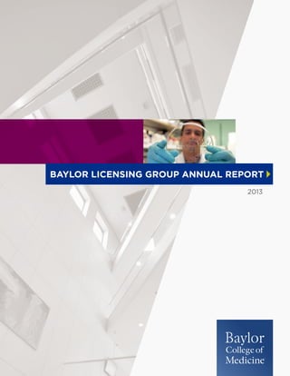 2013
Baylor Licensing Group ANNUAL REPORT
 