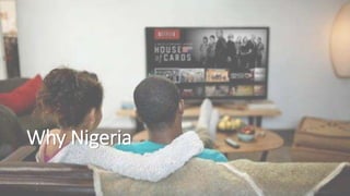 Why Nigeria
 