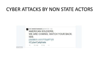 CYBER ATTACKS BY NON STATE ACTORS
 