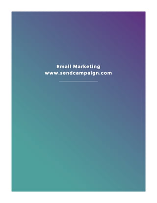 Email Marketing
www.sendcampaign.com
______________________________________	
	
	
	
	
	
	
	
	
	
	
	
	
 