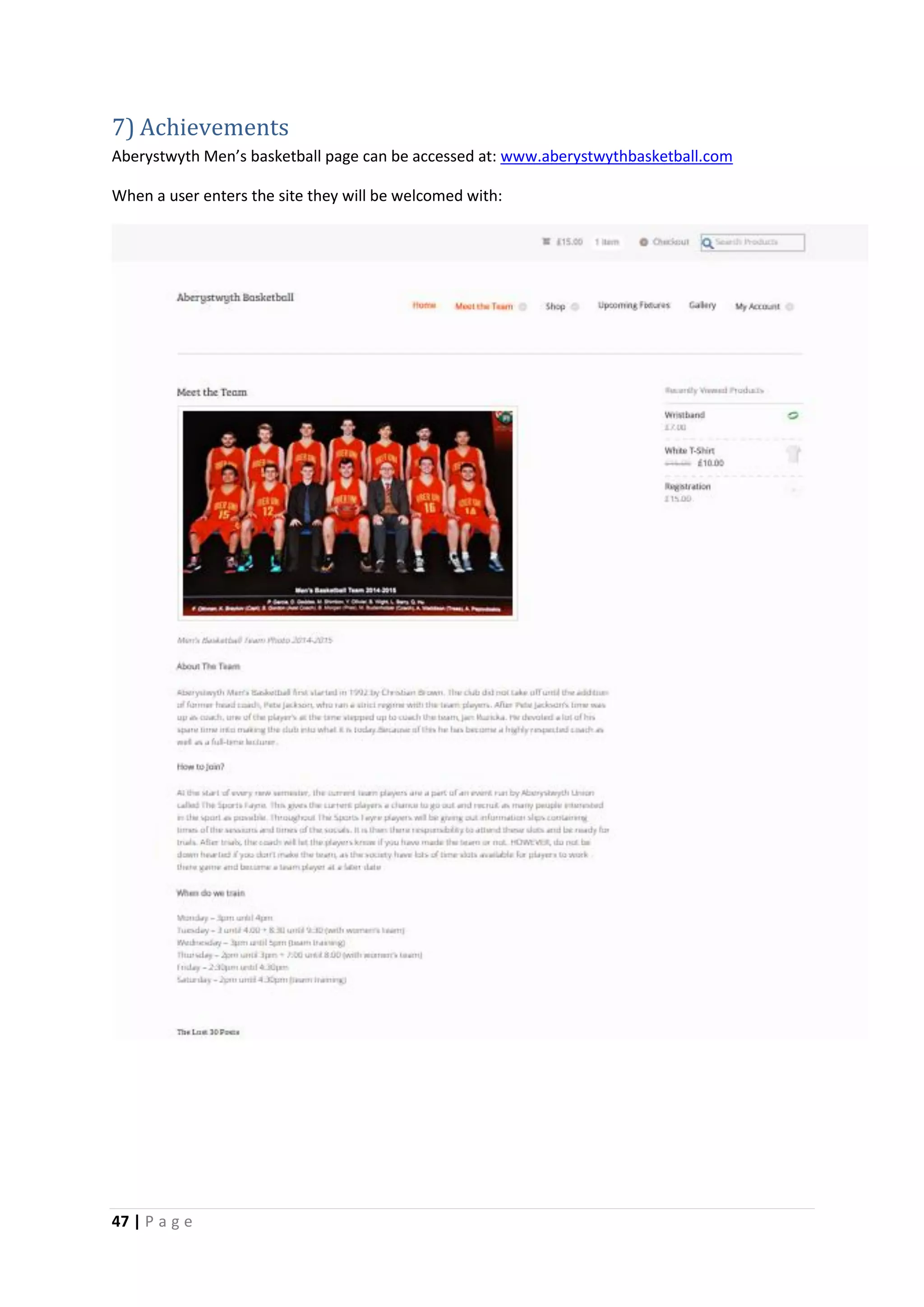 47 | P a g e
7) Achievements
Aberystwyth Men’s basketball page can be accessed at: www.aberystwythbasketball.com
When a user enters the site they will be welcomed with:
 