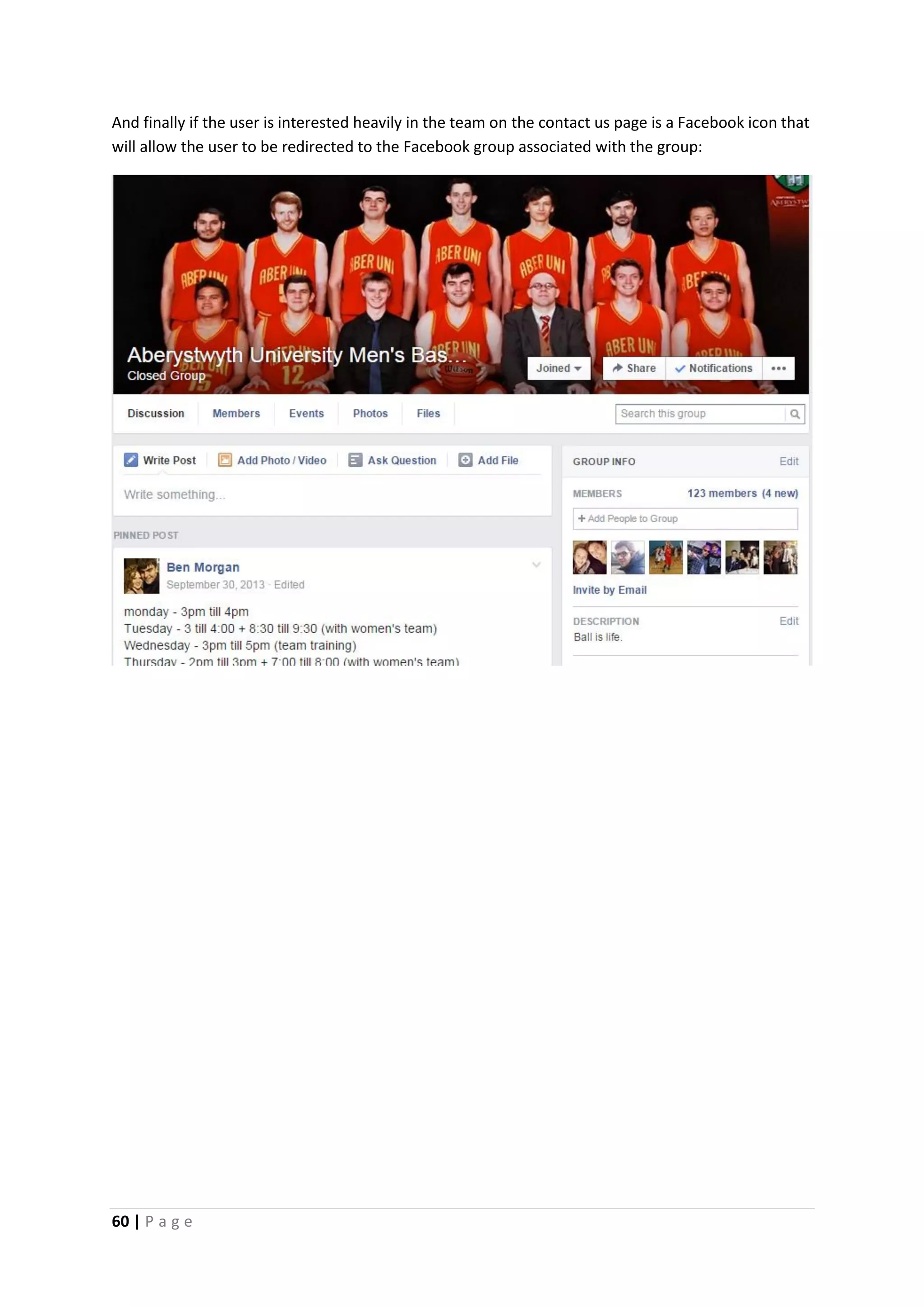 60 | P a g e
And finally if the user is interested heavily in the team on the contact us page is a Facebook icon that
will allow the user to be redirected to the Facebook group associated with the group:
 