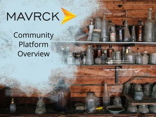 MAVRCK
Community
Platform
Overview
 