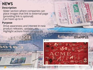 Mavrck Community Platform Overview | Your Influencer Activation Engine | 2015
EXAMPLE:
Description
Slider section where companies can
place images that link to external page
(providing link is optional)
Can have up to 4
Purpose
Drive awareness and interest in new
product releases, updates, etc.
Highlight actions from community
NEWS
 
