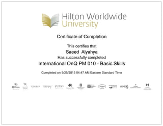Certificate of Completion
This certifies that
Saeed Alyahya
Has successfully completed
International OnQ PM 010 - Basic Skills
Completed on 9/25/2015 04:47 AM Eastern Standard Time
 