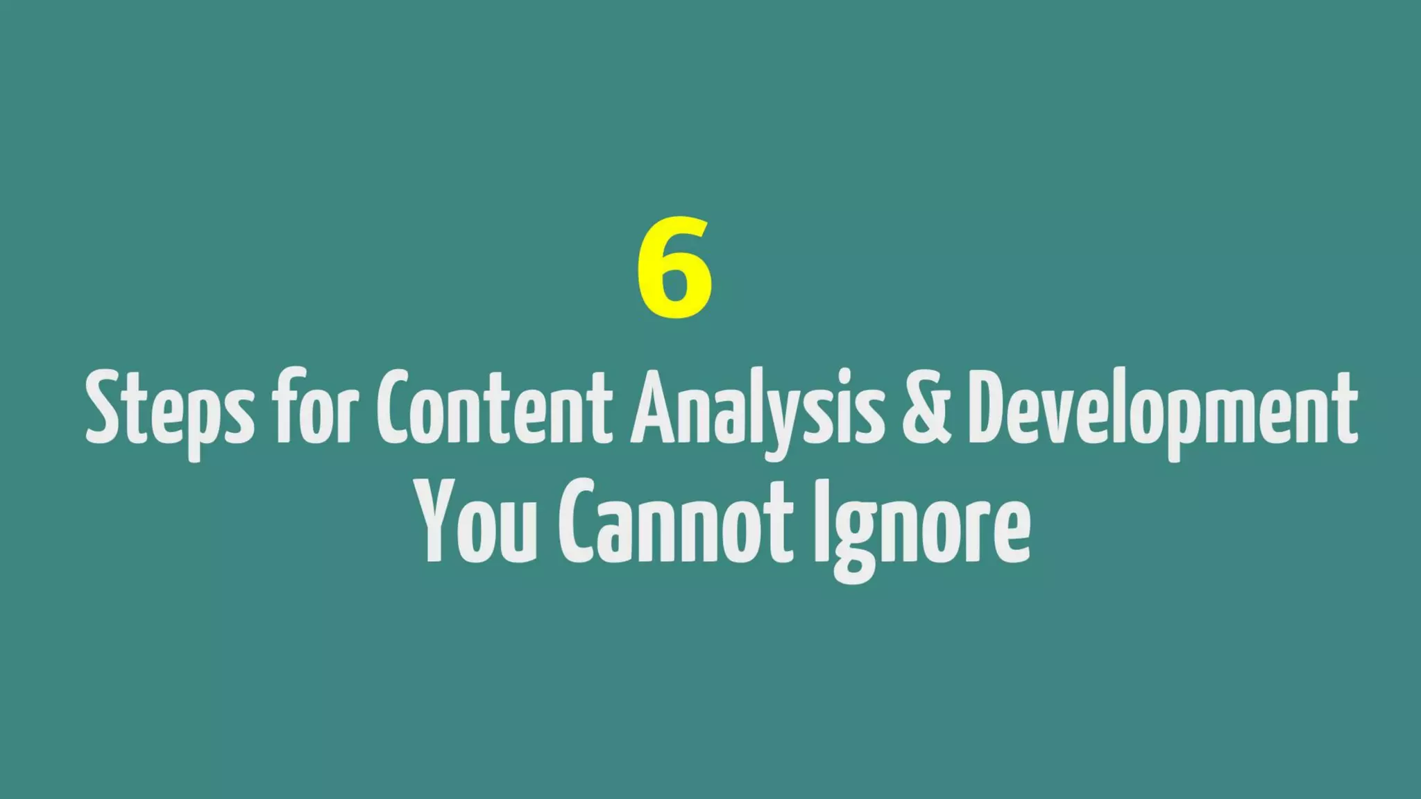 6 Steps for Content Analysis & Development You Cannot Ignore | PDF