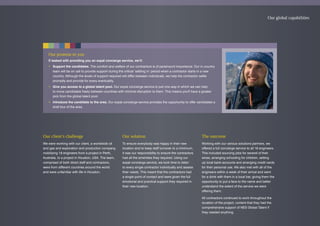 Our client’s challenge
We were working with our client, a worldwide oil
and gas and exploration and production company,
mobilizing 18 engineers from a project in Perth,
Australia, to a project in Houston, USA. The team,
comprised of both direct staff and contractors,
were from different countries around the world
and were unfamiliar with life in Houston.
Our solution
To ensure everybody was happy in their new
location and to keep staff turnover to a minimum,
it was our responsibility to ensure the contractors
had all the amenities they required. Using our
expat concierge service, we took time to listen
to every single contractor individually and assess
their needs. This meant that the contractors had
a single point of contact and were given the full
emotional and practical support they required in
their new location.
The outcome
Working with our various solutions partners, we
offered a full concierge service to all 18 engineers.
This included sourcing jobs for several of their
wives, arranging schooling for children, setting
up local bank accounts and arranging credit cards
for their personal use. We also met with all of the
engineers within a week of their arrival and went
for a drink with them in a local bar, giving them the
opportunity to put a face to the name and better
understand the extent of the service we were
offering them.
All contractors continued to work throughout the
duration of the project, content that they had the
comprehensive support of NES Global Talent if
they needed anything.
Our promise to you
If tasked with providing you an expat concierge service, we’ll:
• Support the candidates. The comfort and welfare of our contractors is of paramount importance. Our in country
team will be on call to provide support during the critical ‘settling in’ period when a contractor starts in a new
country. Although the levels of support required will differ between individuals, we help the contractor settle
promptly and provide for every eventuality.
• Give you access to a global talent pool. Our expat concierge service is just one way in which we can help
to move candidates freely between countries with minimal disruption to them. This means you'll have a greater
pick from the global talent pool.
• Introduce the candidate to the area. Our expat concierge service provides the opportunity to offer candidates a
brief tour of the area.
Our global capabilities
 