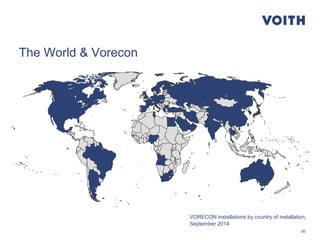 30
The World & Vorecon
VORECON installations by country of installation,
September 2014
 