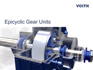 31
Epicyclic Gear Units
 