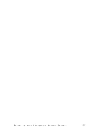 I n t e r v i e w w i t h A m b a s s a d o r A u r e l i a B r a z e a l 	 10 7
 
