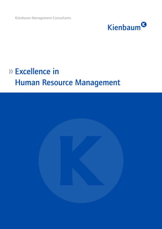 1Excellence in Human Resource Management
»	Excellence in
	 Human Resource Management
Kienbaum Management Consultants
 
