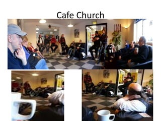 Cafe Church
 