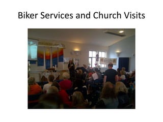 Biker Services and Church Visits
 