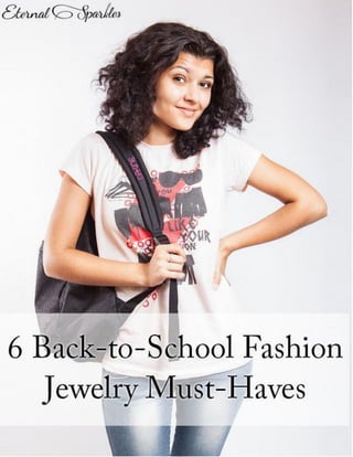 6 back to-school fashion jewelry must-haves