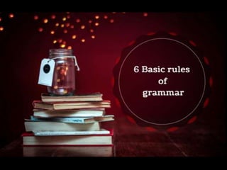 6 basic rules of grammar