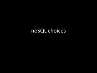 noSQL choices
 