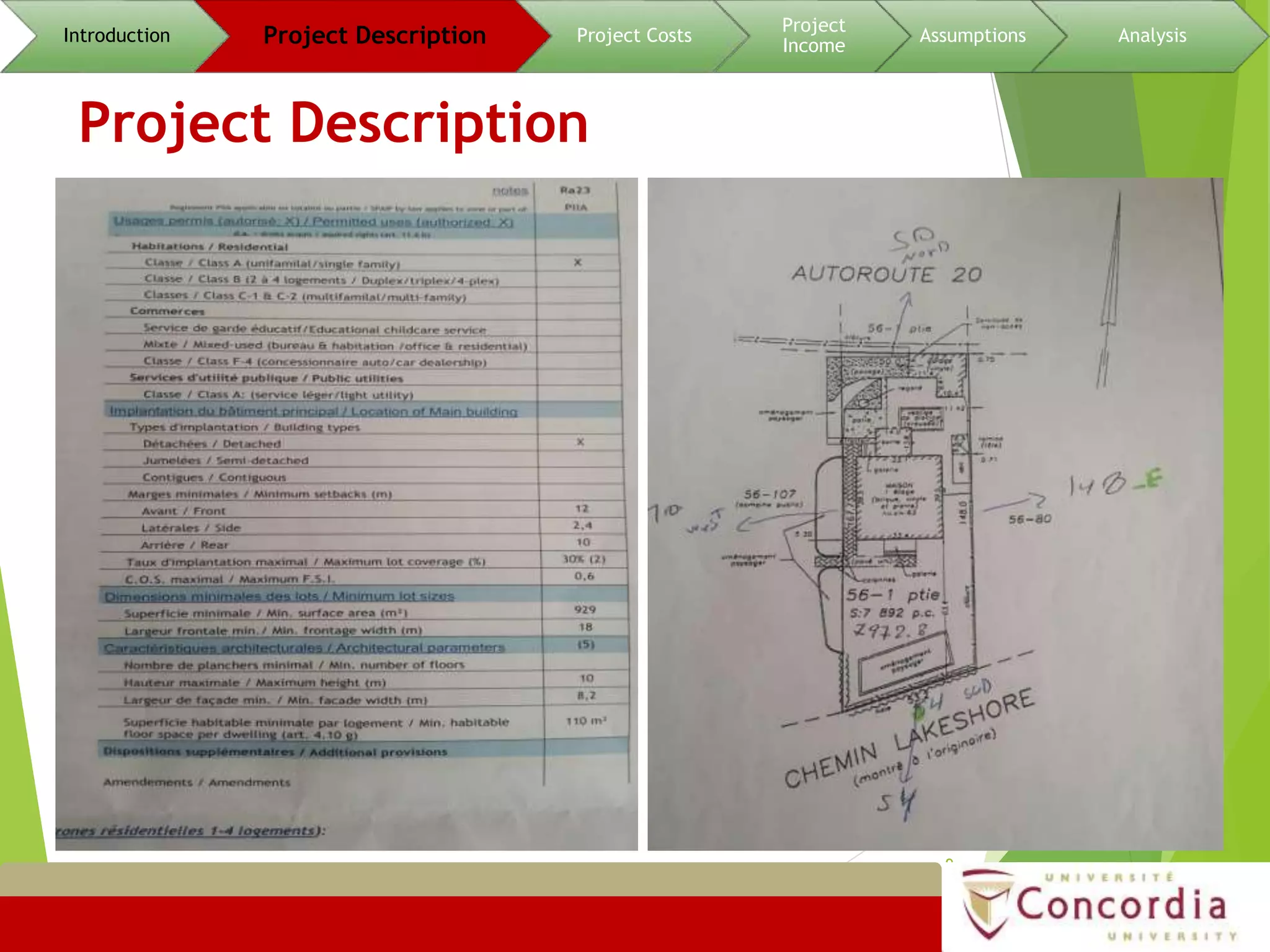 Project Description
9
Introduction Project Description Project Costs
Project
Income
Assumptions Analysis
 