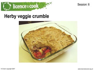 Herby veggie crumble Session: 6 