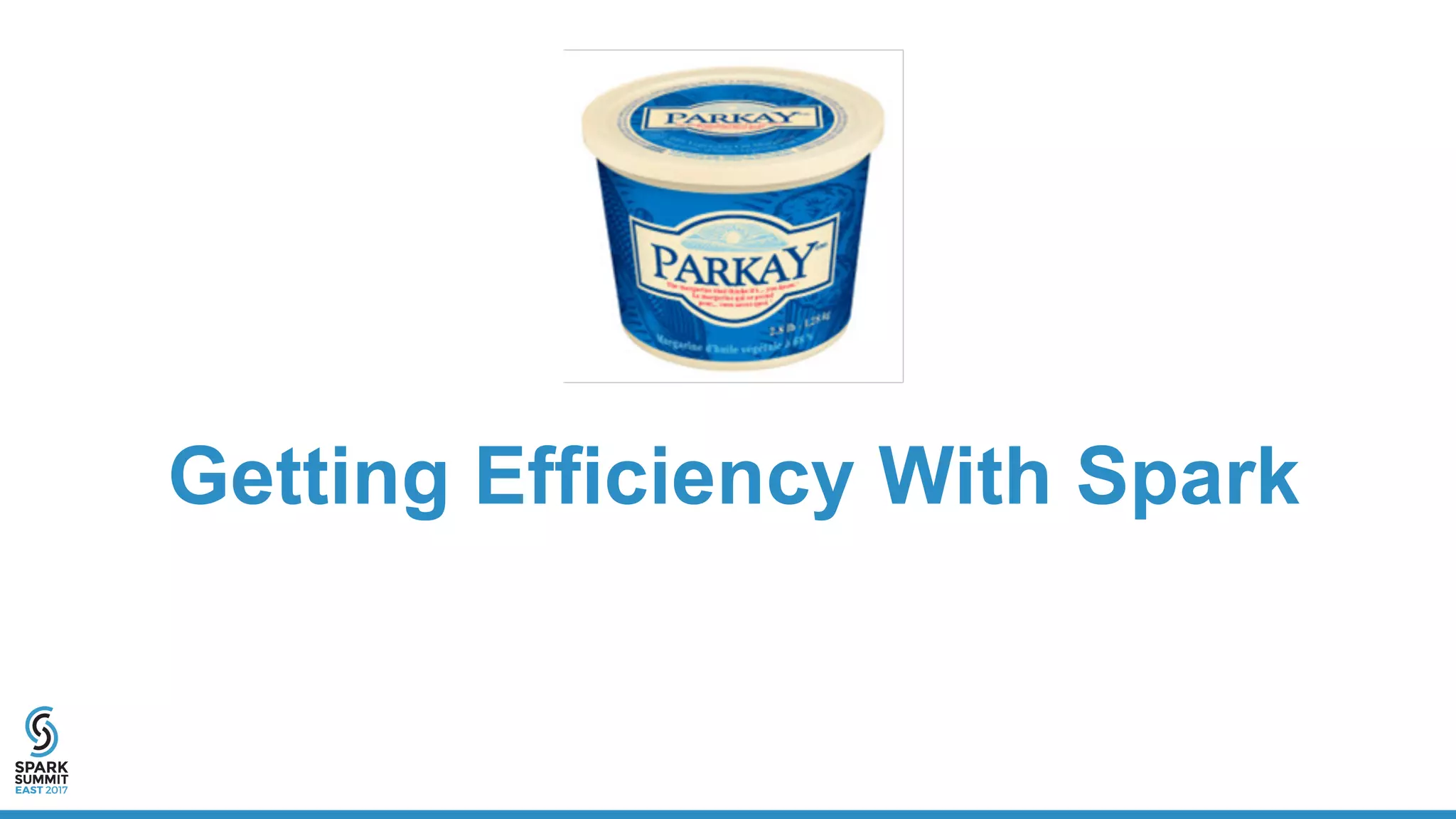 Getting Efficiency With Spark
 