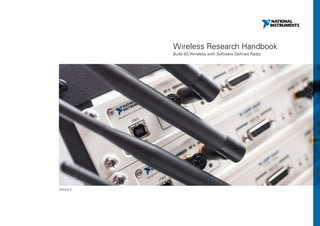 Wireless Research Handbook
Build 5G Wireless with Software Defined Radio
Volume 2
 