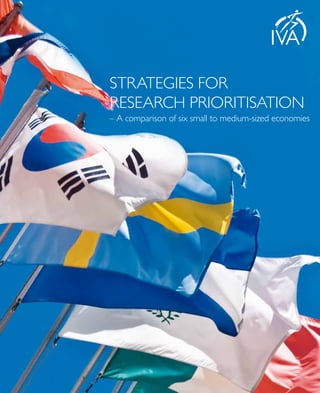 STRATEGIES FOR
RESEARCH PRIORITISATION
– A comparison of six small to medium-sized economies
 