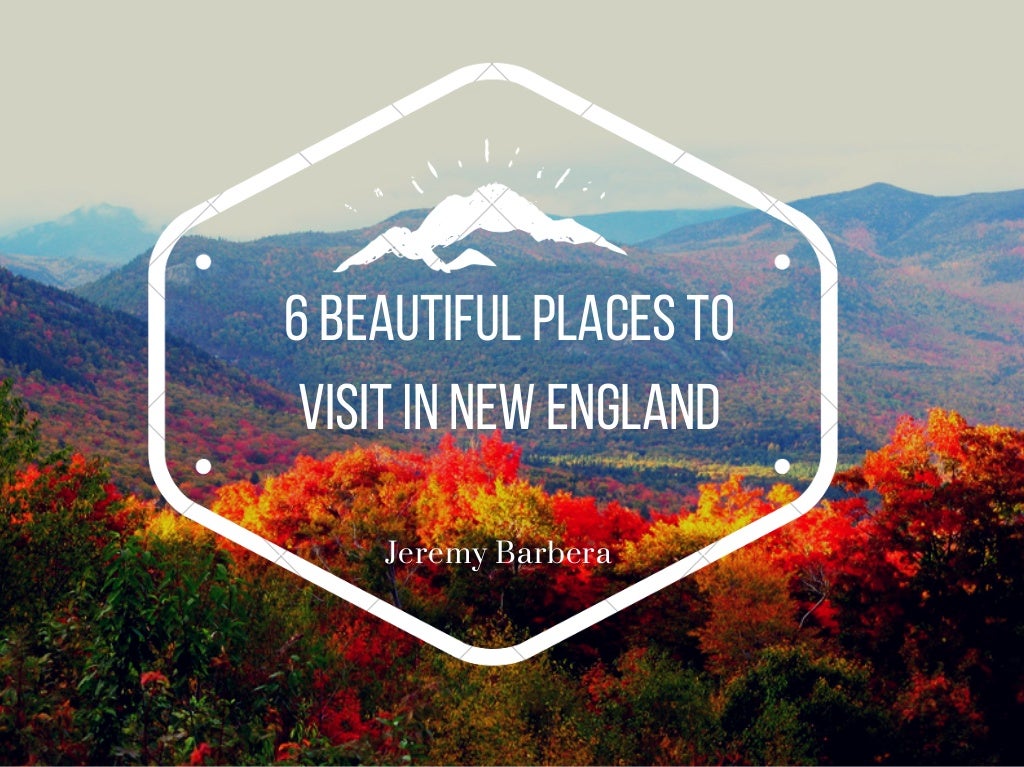 6 Beautiful Places To Visit in New England
