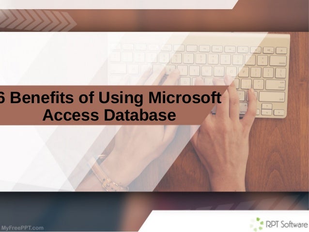 6 benefits of using microsoft access database using microsoft access