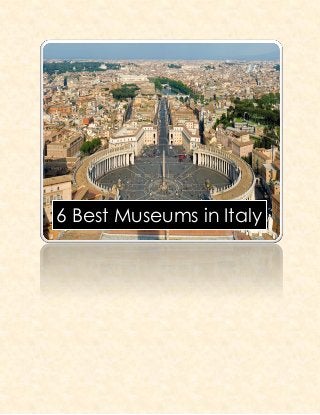 6 Best Museums in Italy
 