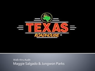 Walk-thruAudit
Maggie Salgado & Jungwon Parks
 