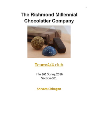 1
Team:4/4 club
Info 361 Spring 2016
Section-001
Shivam Chhagan
 