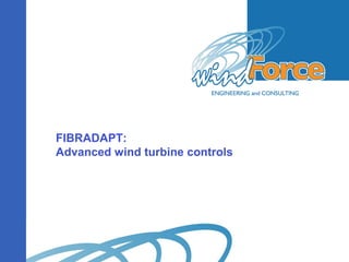 FIBRADAPT:
Advanced wind turbine controls
 
