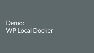 Demo:
WP Local Docker
 