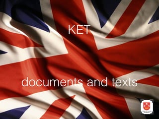 KET

documents and texts

 