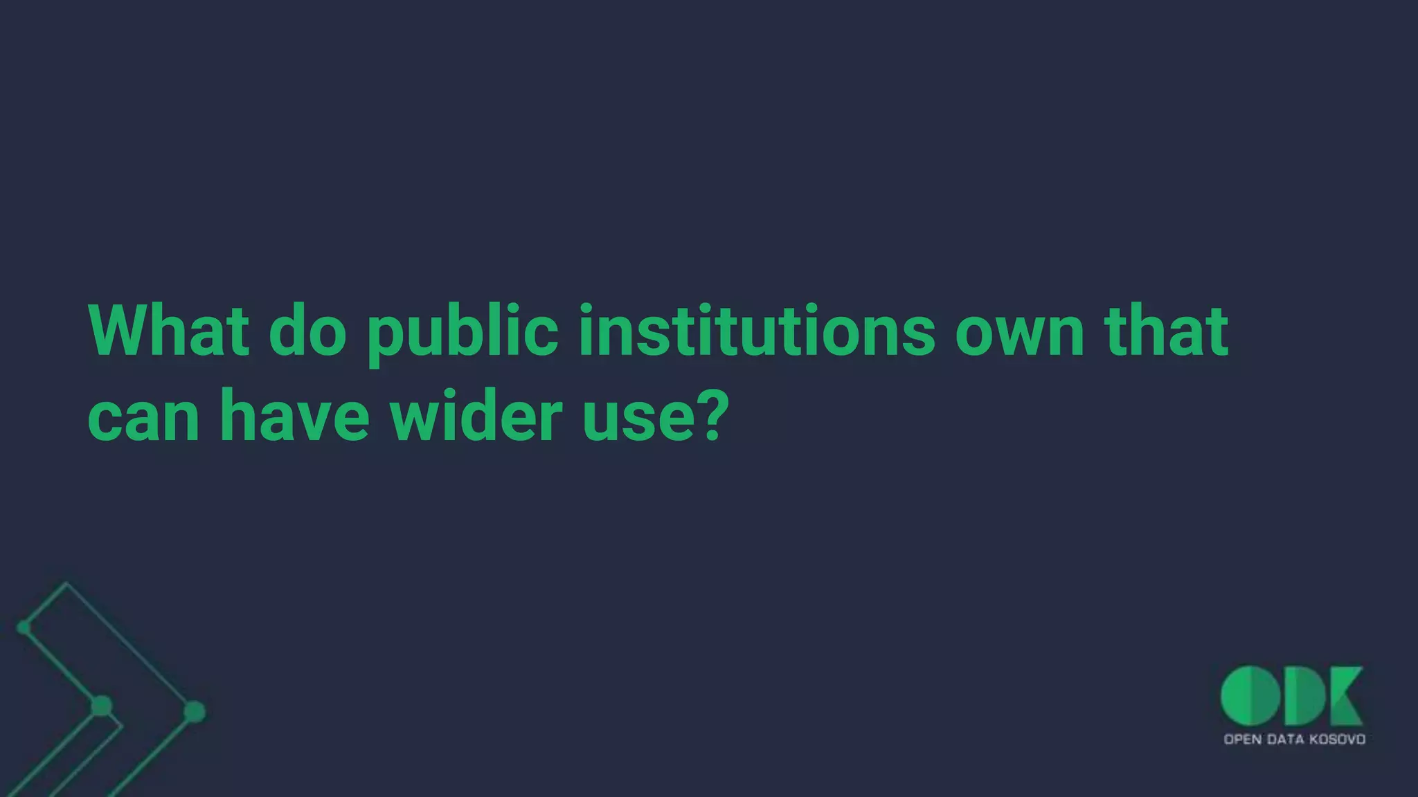 What do public institutions own that
can have wider use?
 