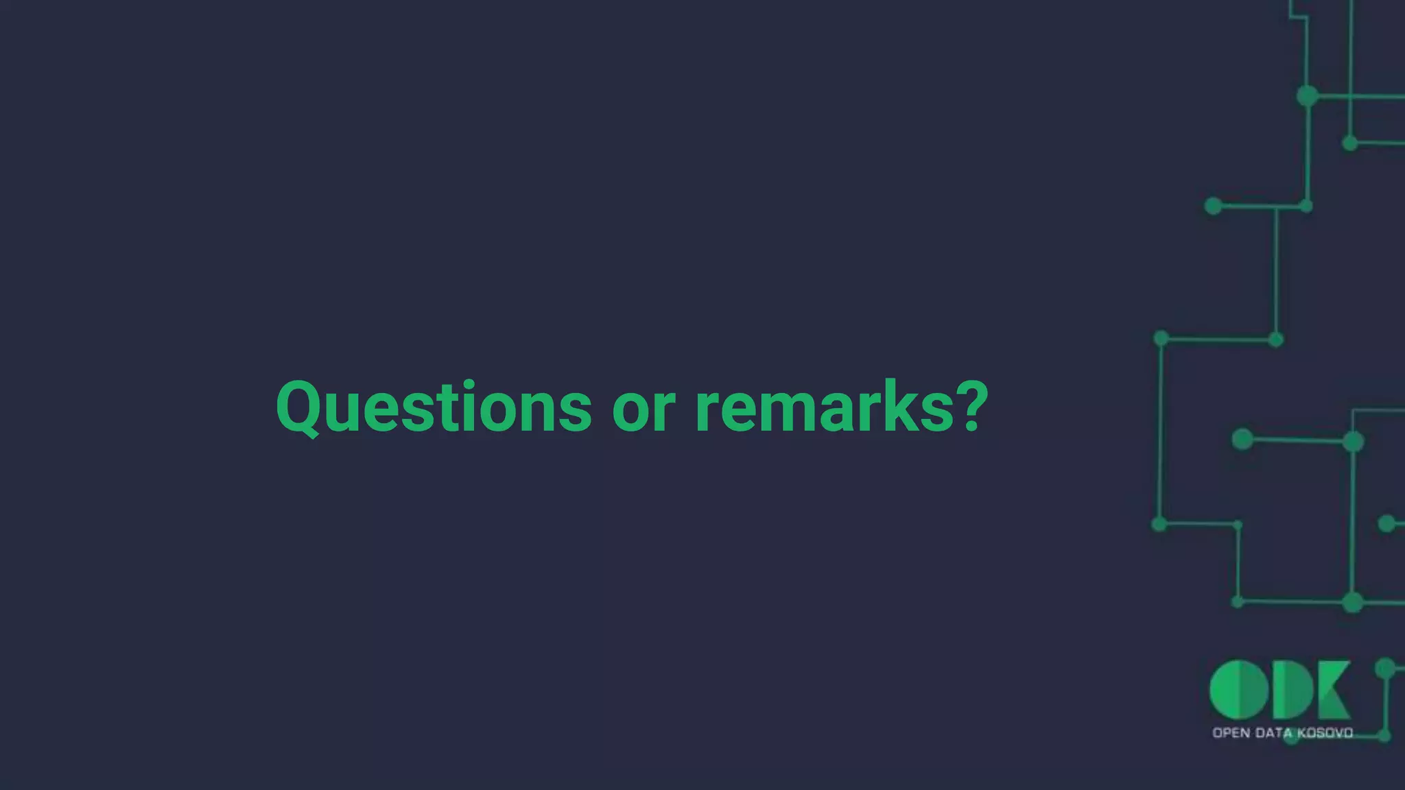 Questions or remarks?
 