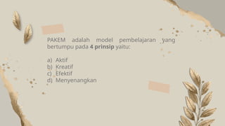 Pakem PEMBELAJARAN PAKEM (Partisipatif Aktif Kreatif Efektif dan Menyenangkan ...