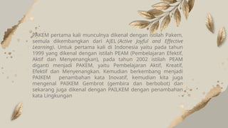 Pakem PEMBELAJARAN PAKEM (Partisipatif Aktif Kreatif Efektif dan Menyenangkan ...