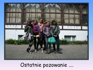 Ostatnie pozowanie ….
 