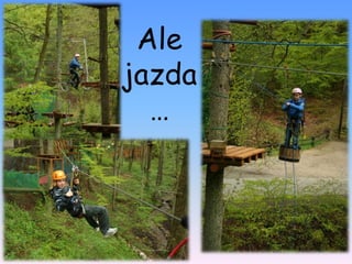 Ale
jazda
  …
 