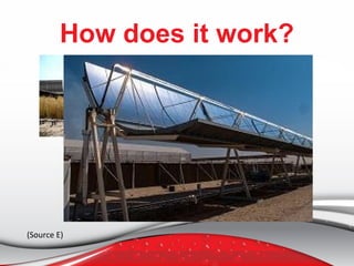 How does it work?
(Source E)
 