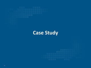 39
Case Study
 