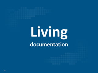 92
Living
documentation
 