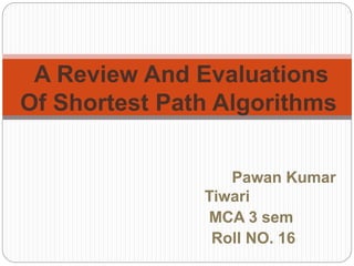 Review And Evaluations Of Shortest Path Algorithms | PPT