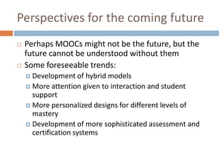 MOOCs and their impact on the transformation of higher education ...
