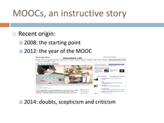 MOOCs and their impact on the transformation of higher education ...