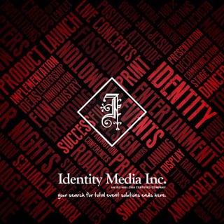 AN ISO 9001:2008 CERTIFIED COMPANY
Identity Media Inc.
 
